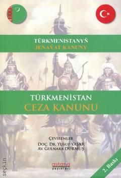 Türkmenistan Ceza Kanunu Doç. Dr. Yusuf Yaşar  - Kitap