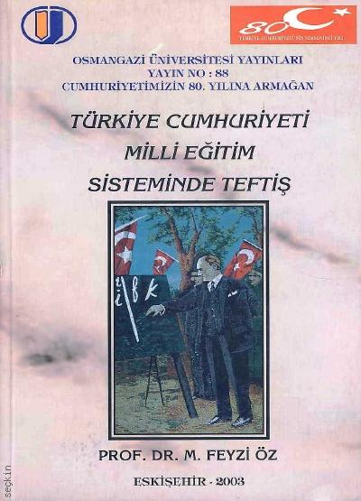 Türkiye Cumhuriyeti Milli Eğitim Sisteminde Teftiş Prof. Dr. M. Feyzi Öz  - Kitap