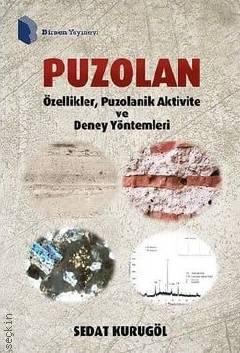 Puzolan Özellikler, Puzolanik Aktivite ve Deney Yöntemleri Sedat Kurugöl  - Kitap