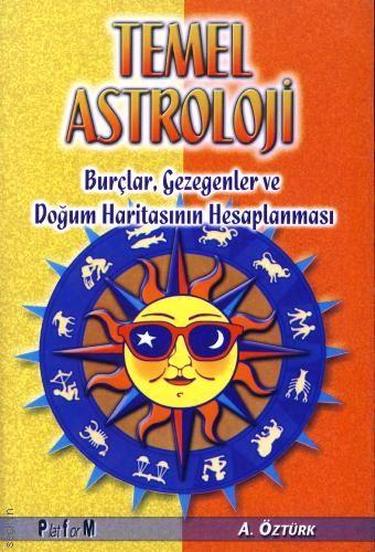 Temel Astroloji Burçlar, Gezegenler ve Doğum Haritasının Hesaplanması Aysel Öztürk  - Kitap