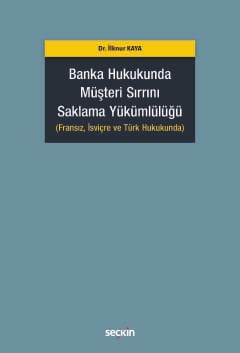 Banka Hukukunda Müşteri Sırrını Saklama Yükümlülüğü