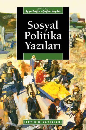 Sosyal Politika Yazıları Ayşe Buğra, Çağlar Keyder  - Kitap