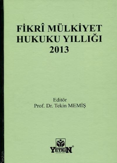 Fikri Mülkiyet Hukuku Yıllığı (2013) Prof. Dr. Tekin Memiş  - Kitap
