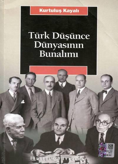 Türk Düşünce Dünyasının Bunalımı Kurtuluş Kayalı  - Kitap