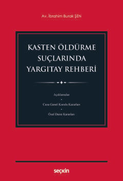 Kasten Öldürme Suçlarında Yargıtay Rehberi Av. İbrahim Burak Şen  - Kitap