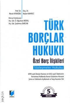 Türk Borçlar Hukuku Özel Borç İlişkileri Sözleşmeler Hukuku Prof. Dr. Murat Aydoğdu, Doç. Dr. Nalan Kahveci  - Kitap