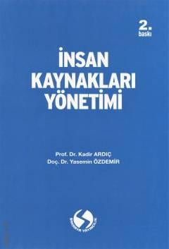İnsan Kaynakları Yönetimi Doç. Dr. Yasemin Özdemir, Prof. Dr. Kadir Ardıç  - Kitap
