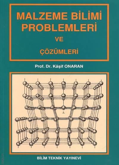 Malzeme Bilimi Problemleri ve Çözümleri Prof. Dr. Kaşif Onaran  - Kitap