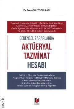 Bedensel Zararlarda Aktüeryal Tazminat Hesabı Dr. Eren Öğütoğulları  - Kitap