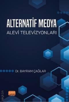Alternatif Medya Alevi Televizyonları Dr. Bayram Çağlar  - Kitap