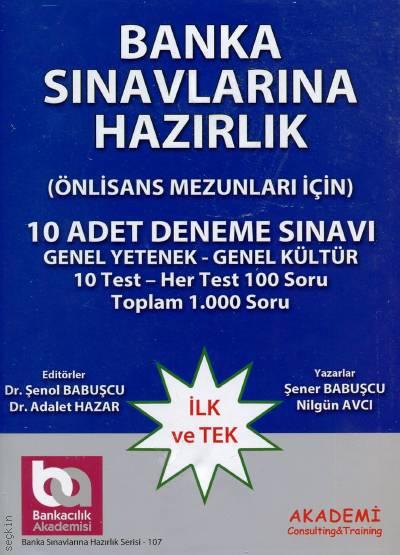 Bankacılık Sınavlarına Hazırlık (10 Adet Deneme Sınavı) Dr. Şenol Babuşcu, Dr. Adalet Hazar  - Kitap