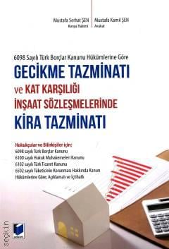 Gecikme Tazminatı ve Kat Karşılığı İnşaat Sözleşmelerinde Kira Tazminatı Mustafa Kamil Şen, Mustafa Serhat Şen