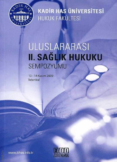 Uluslararası II. Sağlık Hukuku Sempozyumu 13–14 Kasım 2009 İstanbul Komisyon  - Kitap