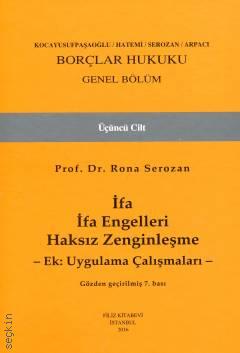 Borçlar Hukuku Genel Hükümler Cilt:3 (İfa, İfa Engelleri – Haksız Zenginleşme) Prof. Dr. Rona Serozan  - Kitap