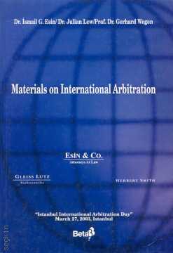 Materials on International Arbitration İsmail G. Esin, Julian Lew, Gerhard Wegen