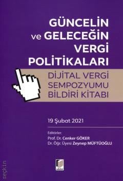 Güncelin ve Geleceğin Vergi Politikaları – 
Dijital Vergi Sempozyumu Bildiri Kitabı Cenker Göker, Zeynep Müftüoğlu