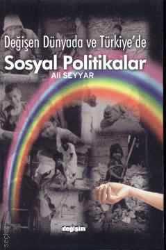 Değişen Dünyada ve Türkiye'de Sosyal Politikalar Ali Seyyar  - Kitap