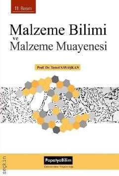 Malzeme Bilimi ve Malzeme Muayenesi Prof. Dr. Temel Savaşkan  - Kitap