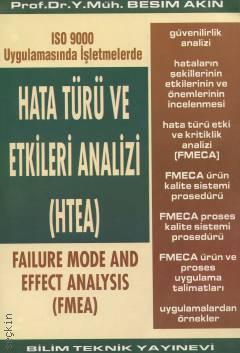 ISO 9000 Uygulamasında İşletmelerde  Hata Türü ve Etkileri Analizi (HTEA) Prof. Dr. Besim Akın  - Kitap