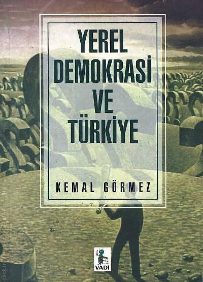 Yerel Demokrasi ve Türkiye Kemal Görmez  - Kitap