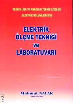 Elektrik Ölçme Tekniği ve Laboratuarı Mahmut Nacar  - Kitap