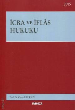 İcra ve İflas Hukuku Prof. Dr. Ömer Ulukapı  - Kitap