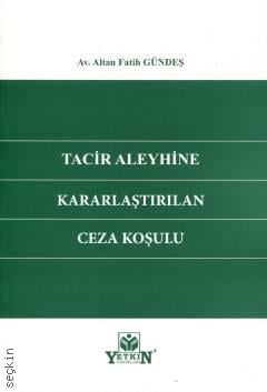 Tacir Aleyhine Kararlaştırılan Ceza Koşulu Altan Fatih Gündeş  - Kitap