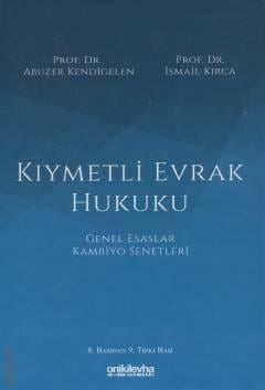 Kıymetli Evrak Hukuku Abuzer Kendigelen, İsmail Kırca