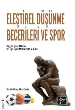 Eleştirel Düşünme Becerileri ve Spor Doç. Dr. Ersin Afacan, Dr. Öğr. Üyesi Meltem Işık Afacan  - Kitap