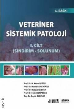 Veteriner Sistemik Patoloji Cilt  - 1 M. Kemal Çiftci, Mustafa Ortatatlı, Hüdaverdi Erer