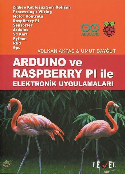 Arduino ve Raspberry Pi ile Elektronik Uygulamaları Volkan Aktaş, Umut Bayğut  - Kitap