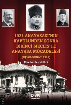 1921 Anayasası'nın Kabulünden Sonra Birinci Meclis'te Anayasa Mücadelesi