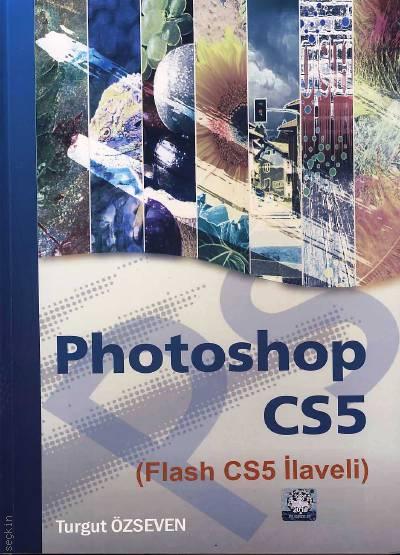 Photoshop CS5 Flash CS5 İlaveli Turgut Özseven  - Kitap