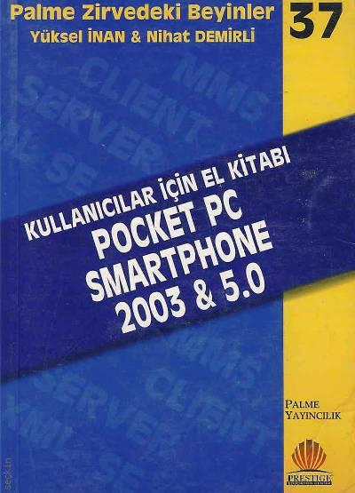 Kullanıcılar için El Kitabı Pocket PC Smartphone 2003 & 5.0 Yüksel İnan, Nihat Demirli  - Kitap
