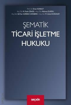 Şematik Ticari İşletme Hukuku Ömer Korkut, M. Fatih Cengil, Mehmet Durdu