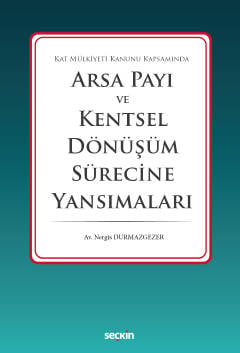 Arsa Payı ve Kentsel Dönüşüm Sürecine Yansımaları Nergis Durmazgezer