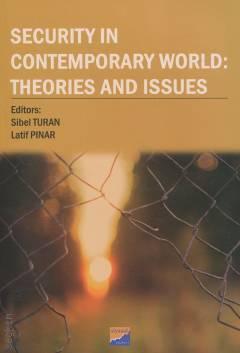 Security in Contemporary World Theories and Issues Sibel Turan, Latif Pınar  - Kitap