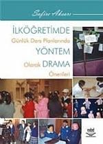 İlköğretimde Günlük Ders Planlarında Yöntem Olarak Drama Önerileri Safire Aksarı