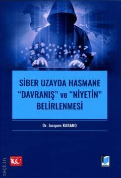 Siber Uzayda Hasmane "Davranış" ve "Niyetin" Belirlenmesi Jacques Kabano