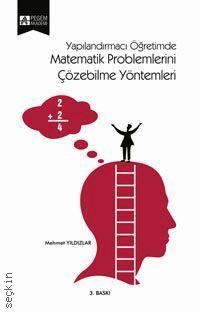 Yapılandırmacı Öğretimde Matematik Problemlerini Çözebilme Yöntemleri Mehmet Yıldızlar  - Kitap