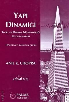 Dördüncü Basıdan Çeviri Yapı Dinamiği Teori ve Deprem Mühendisliği Uygulamaları Anıl K. Chopra  - Kitap