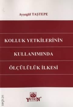 Kolluk Yetkilerinin Kullanımında Ölçülülük İlkesi