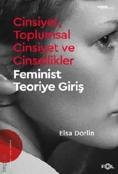 Cinsiyet, Toplumsal Cinsiyet ve Cinsellikler Feminist Teoriye Giriş Elsa Dorlin  - Kitap