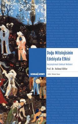 Doğu Mitolojisinin Edebiyata Etkisi Prof. Dr. Hellmut Ritter  - Kitap
