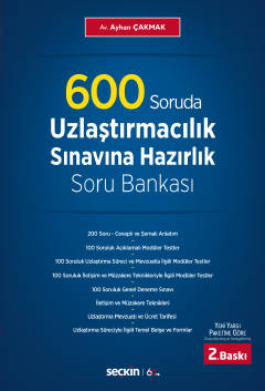 600 Soruda Uzlaştırmacılık Sınavına Hazırlık Soru Bankası   Ayhan Çakmak  - Kitap