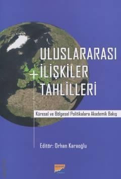 Uluslararası İlişkiler Tahlilleri Orhan Karaoğlu