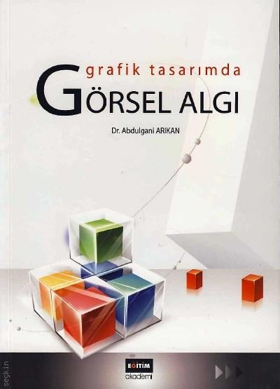 Grafik Tasarımda Görsel Algı Dr. Abdulgani Arıkan  - Kitap