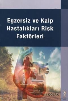 Egzersiz ve Kalp Hastalıkları Risk Faktörleri Dr. Halil Çolak  - Kitap