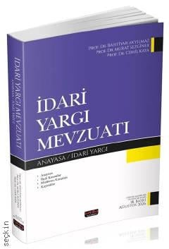İdari Yargı Mevzuatı Prof. Dr. Bahtiyar Akyılmaz, Prof. Dr. Cemil Kaya, Prof. Dr. Murat Sezginer  - Kitap