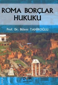 Roma Borçlar Hukuku Prof. Dr. Bülent Tahiroğlu  - Kitap